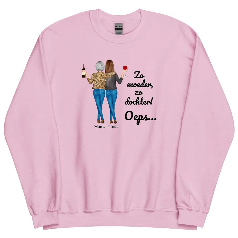 Gepersonaliseerde Sweater - "Zo moeder, zo dochter, oeps..." - Personaliseer de personages en namen - Grappig moederdag cadeau - Iedereen Blij
