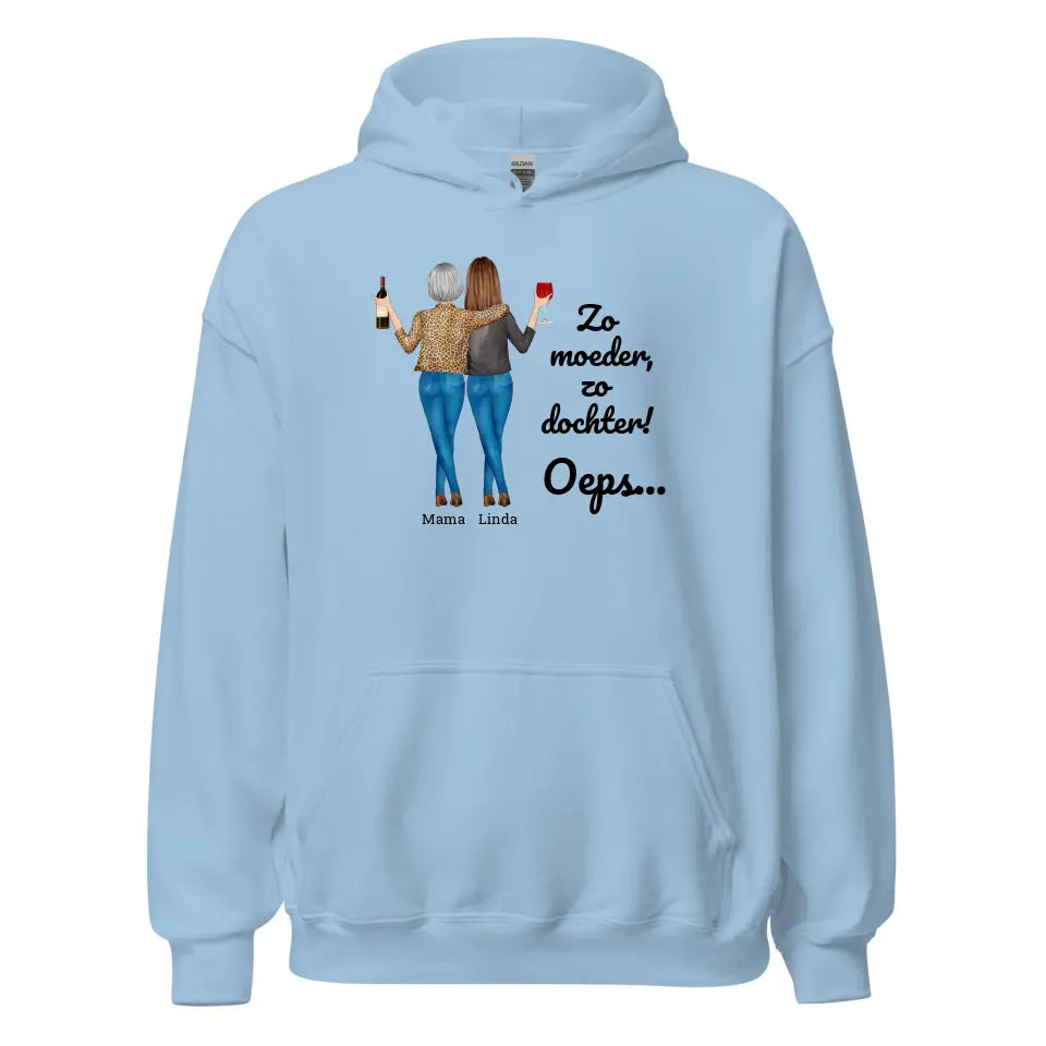 Gepersonaliseerde Hoodie - "Zo moeder, zo dochter, oeps..." - Personaliseer de personages en namen - Grappig moederdag cadeau - Iedereen Blij