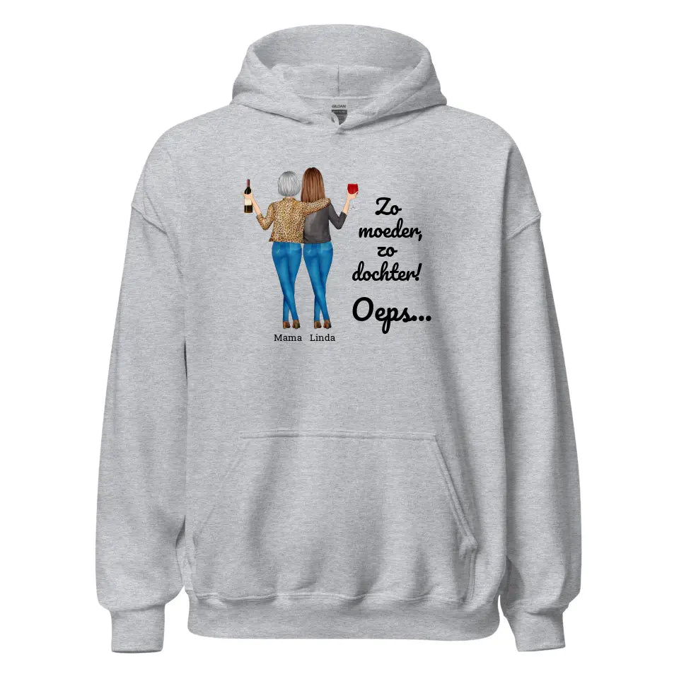 Gepersonaliseerde Hoodie - "Zo moeder, zo dochter, oeps..." - Personaliseer de personages en namen - Grappig moederdag cadeau - Iedereen Blij