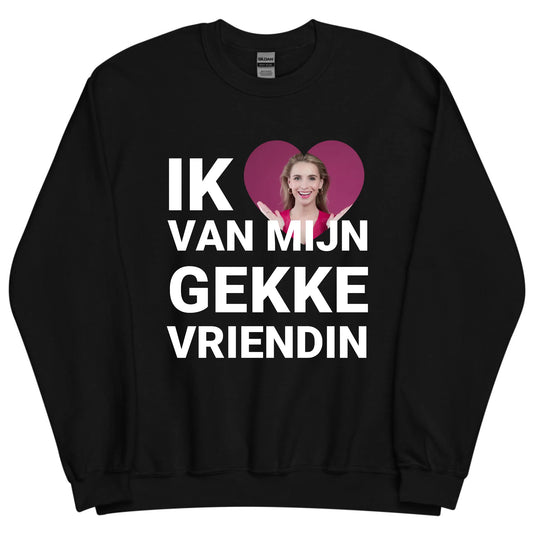 Gepersonaliseerde sweater - Ik hou van mijn gekke vriendin - Iedereen Blij
