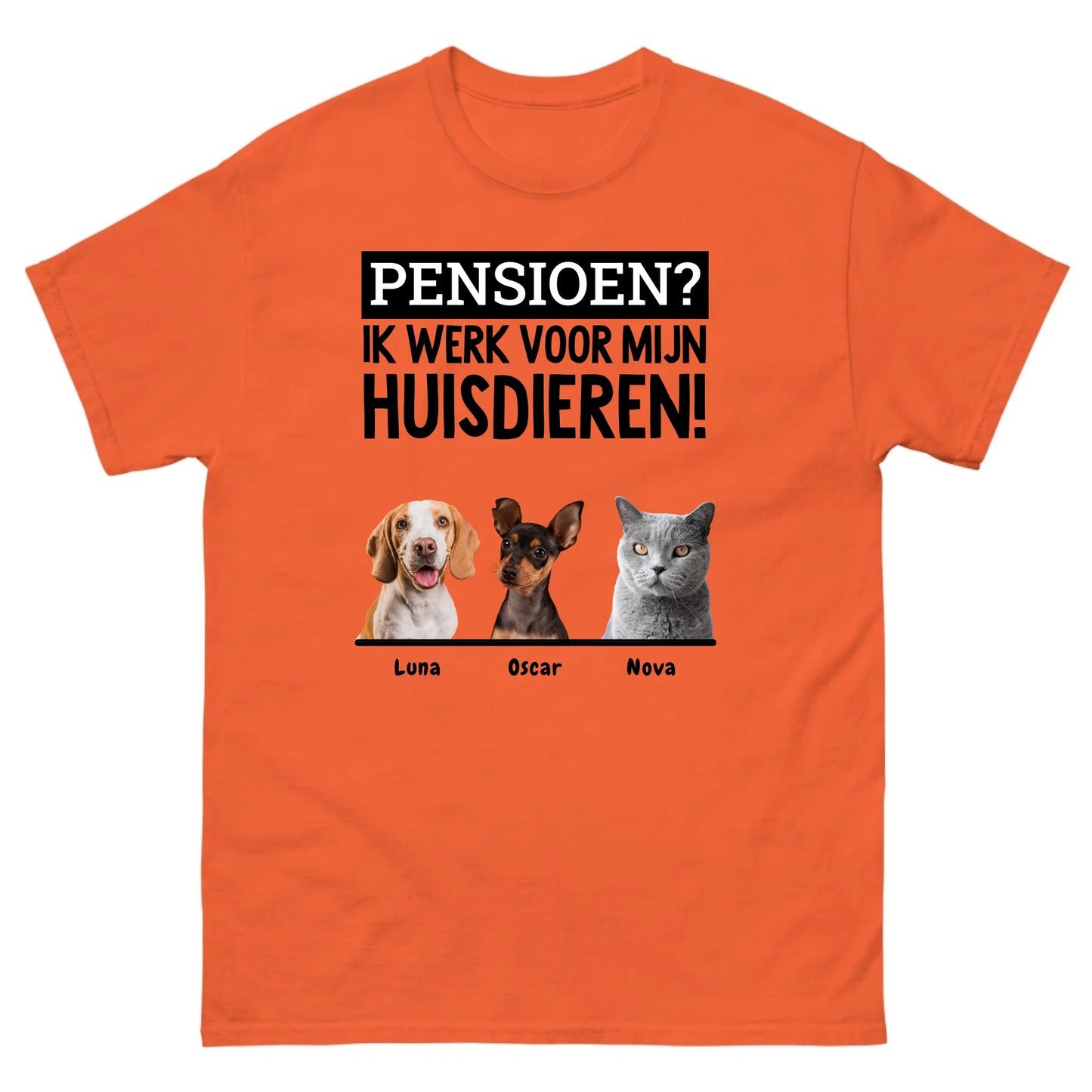 Gepersonaliseerd T-shirt - Pensioen? Ik werk voor mijn huisdieren