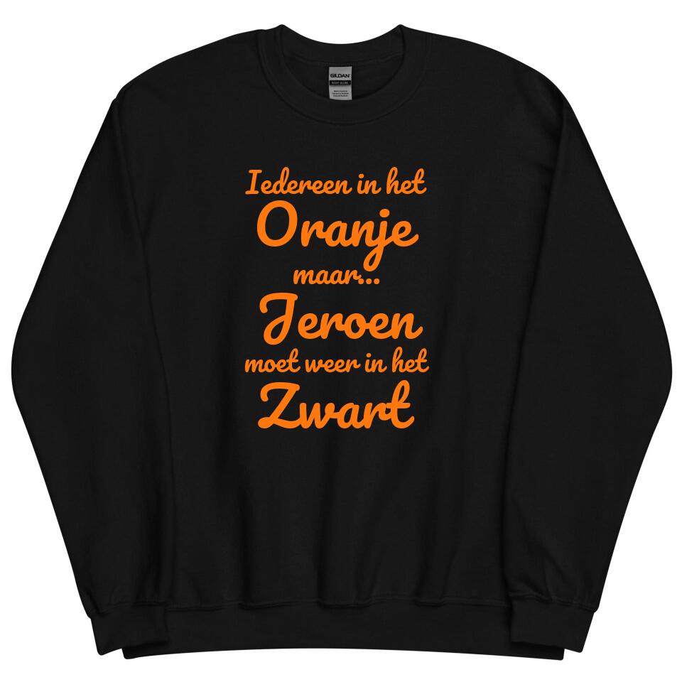 Koningsdag Gepersonaliseerde sweater - Iedereen in het oranje en [NAAM] moet weer in het zwart