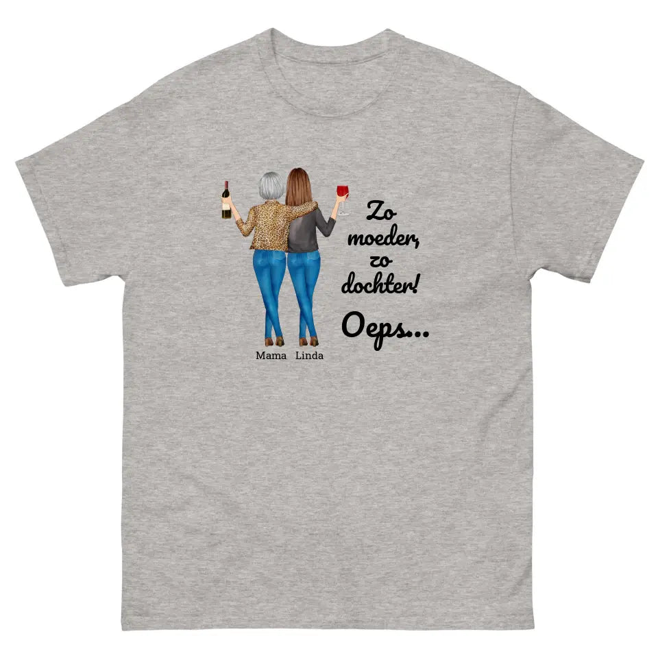 Gepersonaliseerd T-shirt - "Zo moeder, zo dochter, oeps..." - Personaliseer de personages en namen - Grappig moederdag cadeau - Iedereen Blij