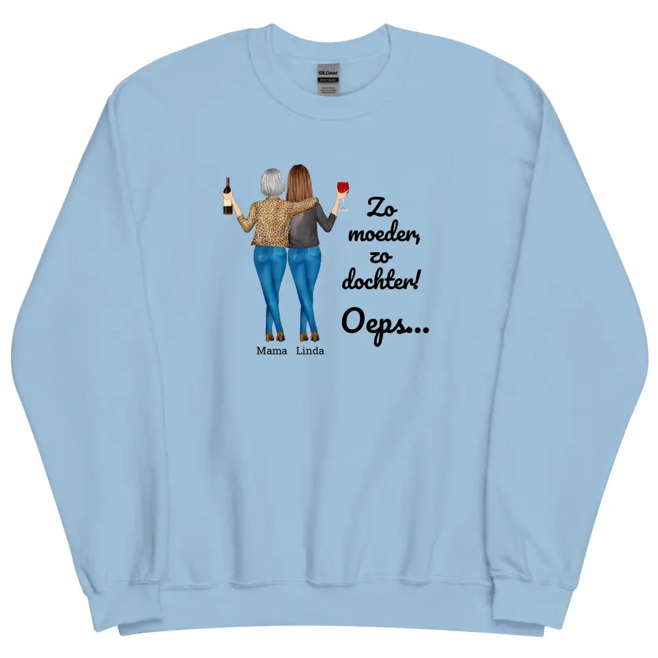 Gepersonaliseerde Sweater - "Zo moeder, zo dochter, oeps..." - Personaliseer de personages en namen - Grappig moederdag cadeau