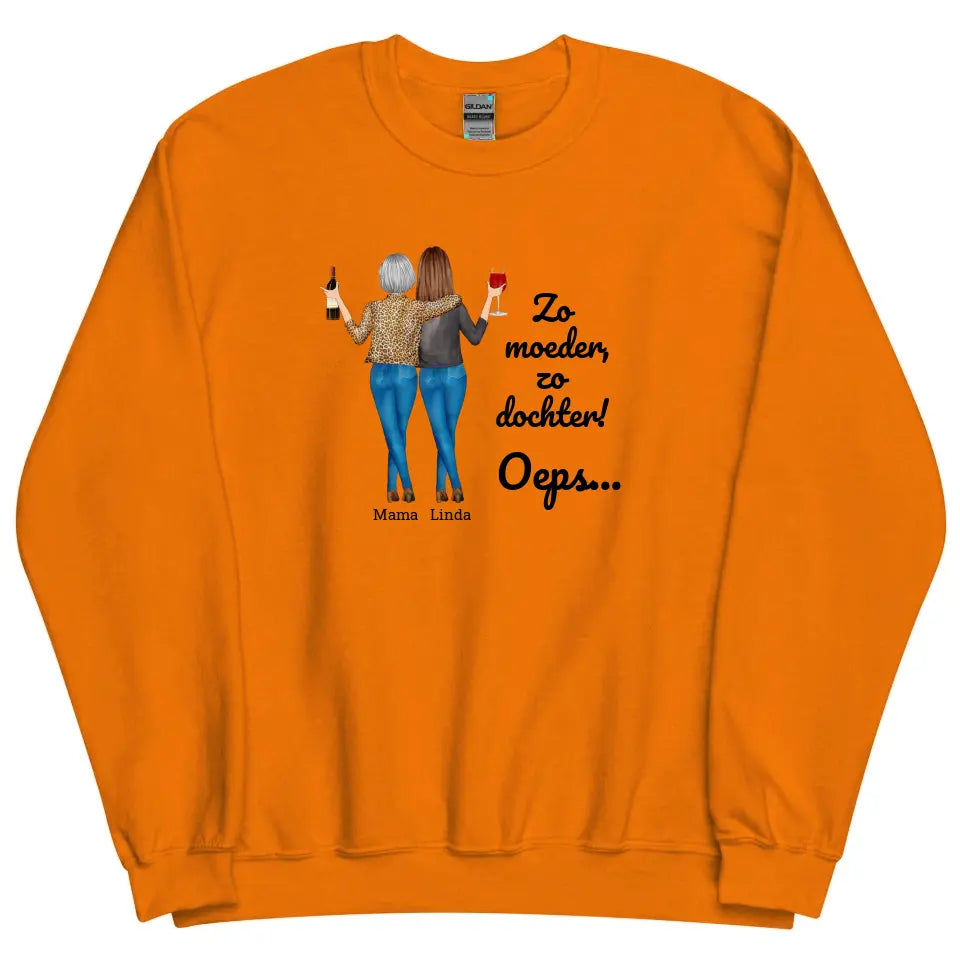 Gepersonaliseerde Sweater - "Zo moeder, zo dochter, oeps..." - Personaliseer de personages en namen - Grappig moederdag cadeau