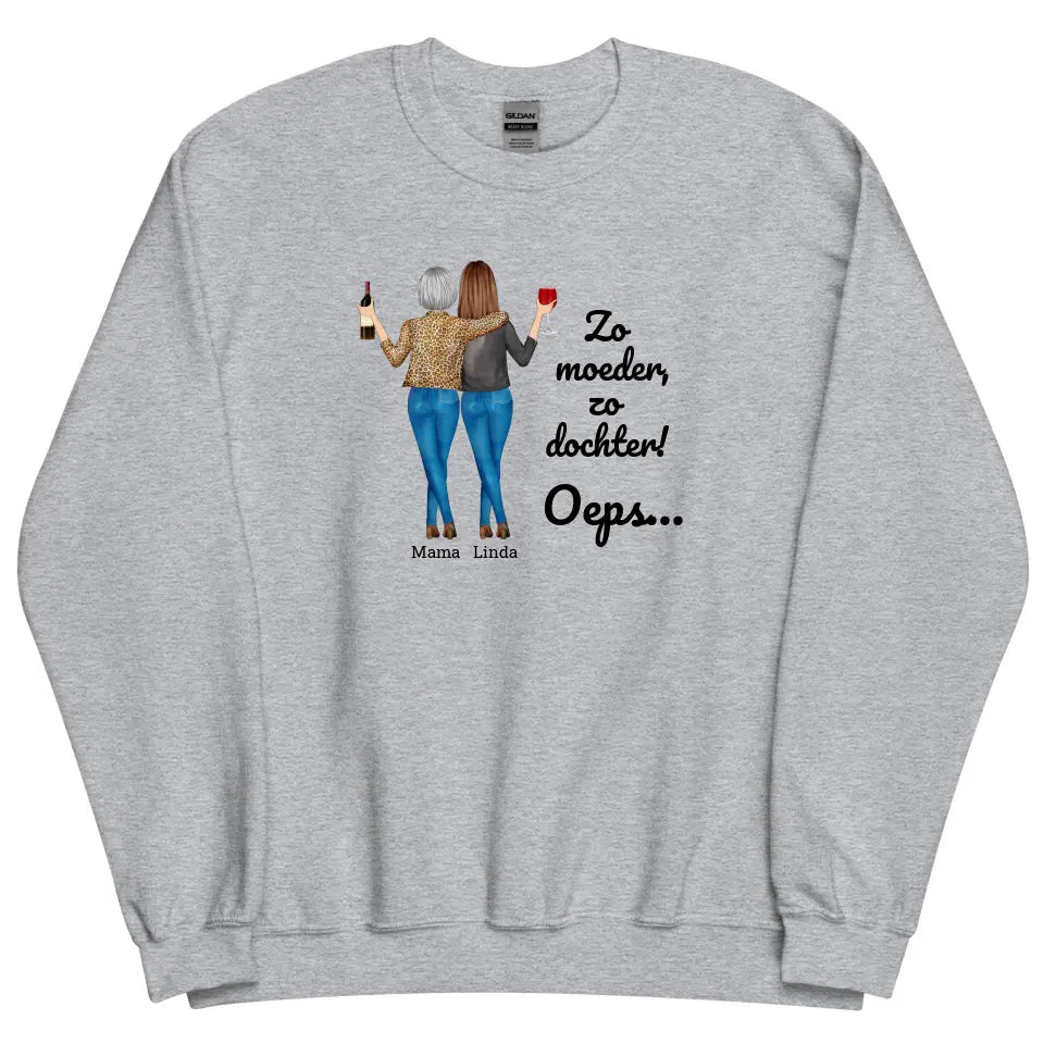 Gepersonaliseerde Sweater - "Zo moeder, zo dochter, oeps..." - Personaliseer de personages en namen - Grappig moederdag cadeau