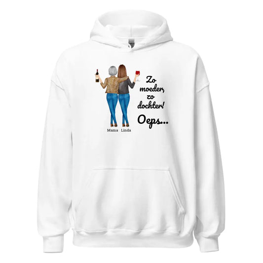 Gepersonaliseerde Hoodie - "Zo moeder, zo dochter, oeps..." - Personaliseer de personages en namen - Grappig moederdag cadeau - Iedereen Blij