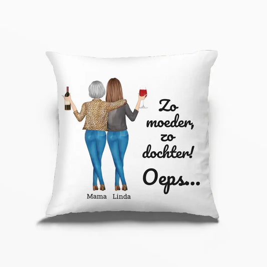 Gepersonaliseerd Kussensloop - "Zo moeder, zo dochter, oeps..." - Personaliseer de personages en namen - Grappig moederdag cadeau