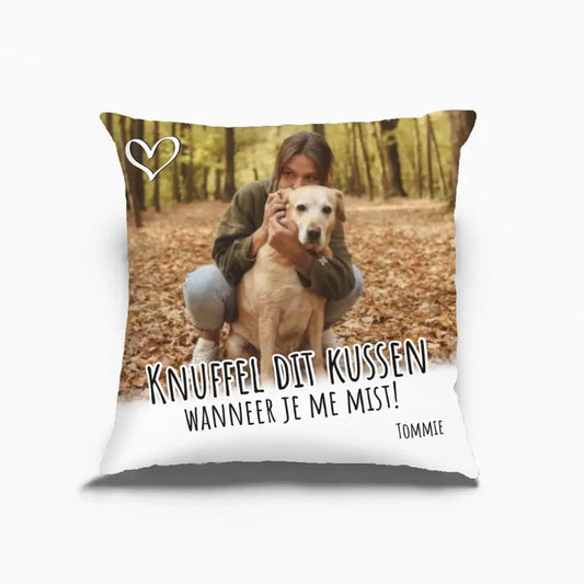 Gepersonaliseerd huisdieren kussensloop - "Knuffel dit kussen wanneer je me mist"