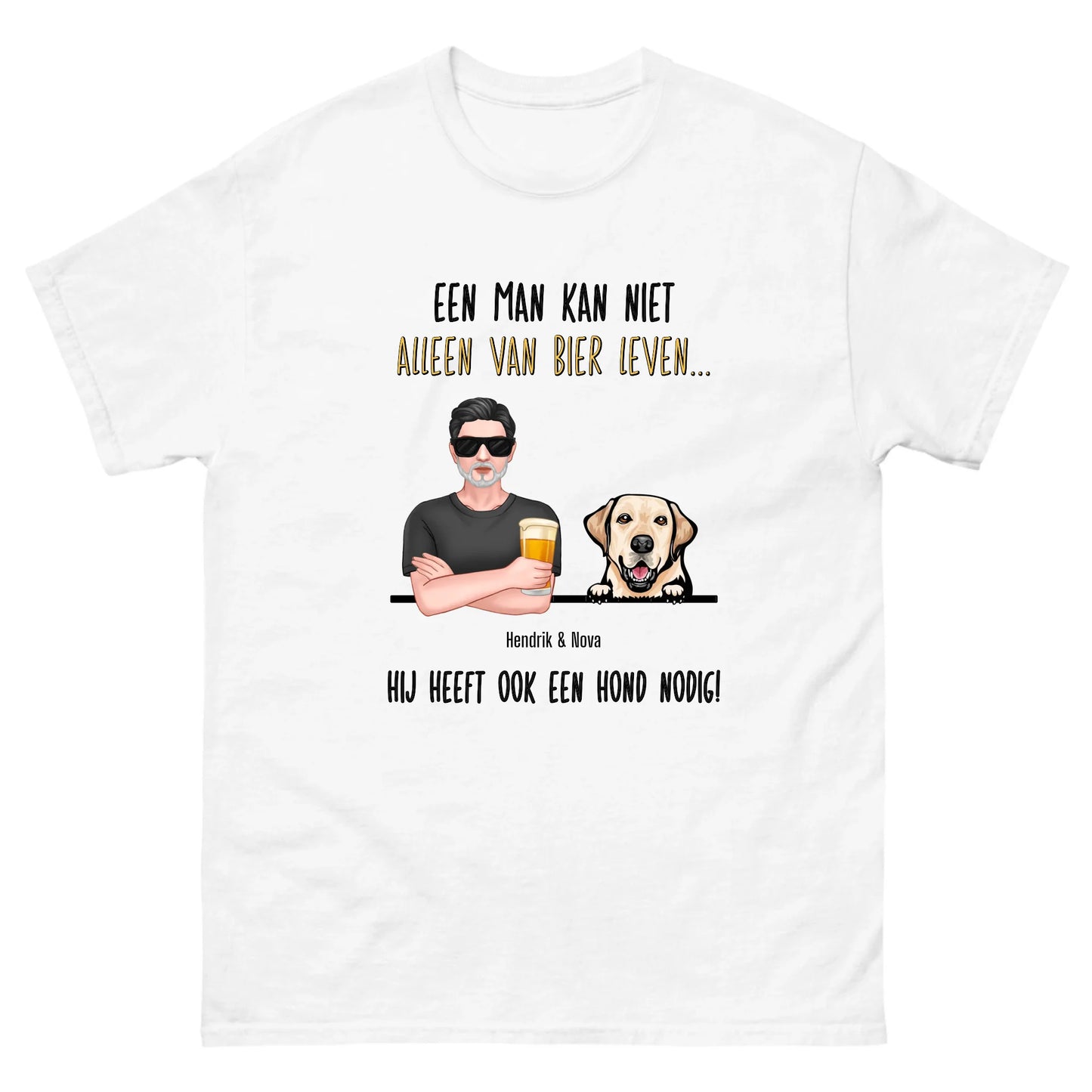 Gepersonaliseerd T-shirt - Een man kan niet alleen van bier leven, hij heeft ook een hond nodig