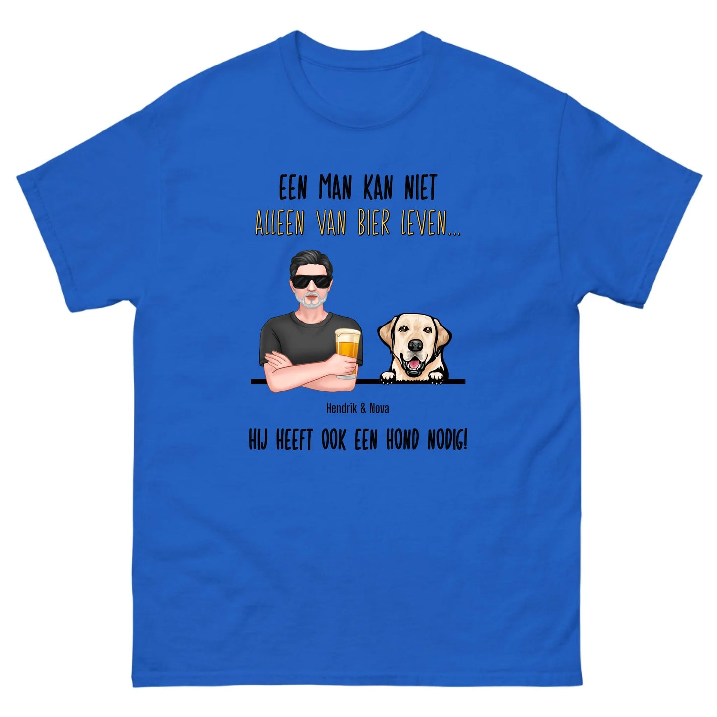 Gepersonaliseerd T-shirt - Een man kan niet alleen van bier leven, hij heeft ook een hond nodig