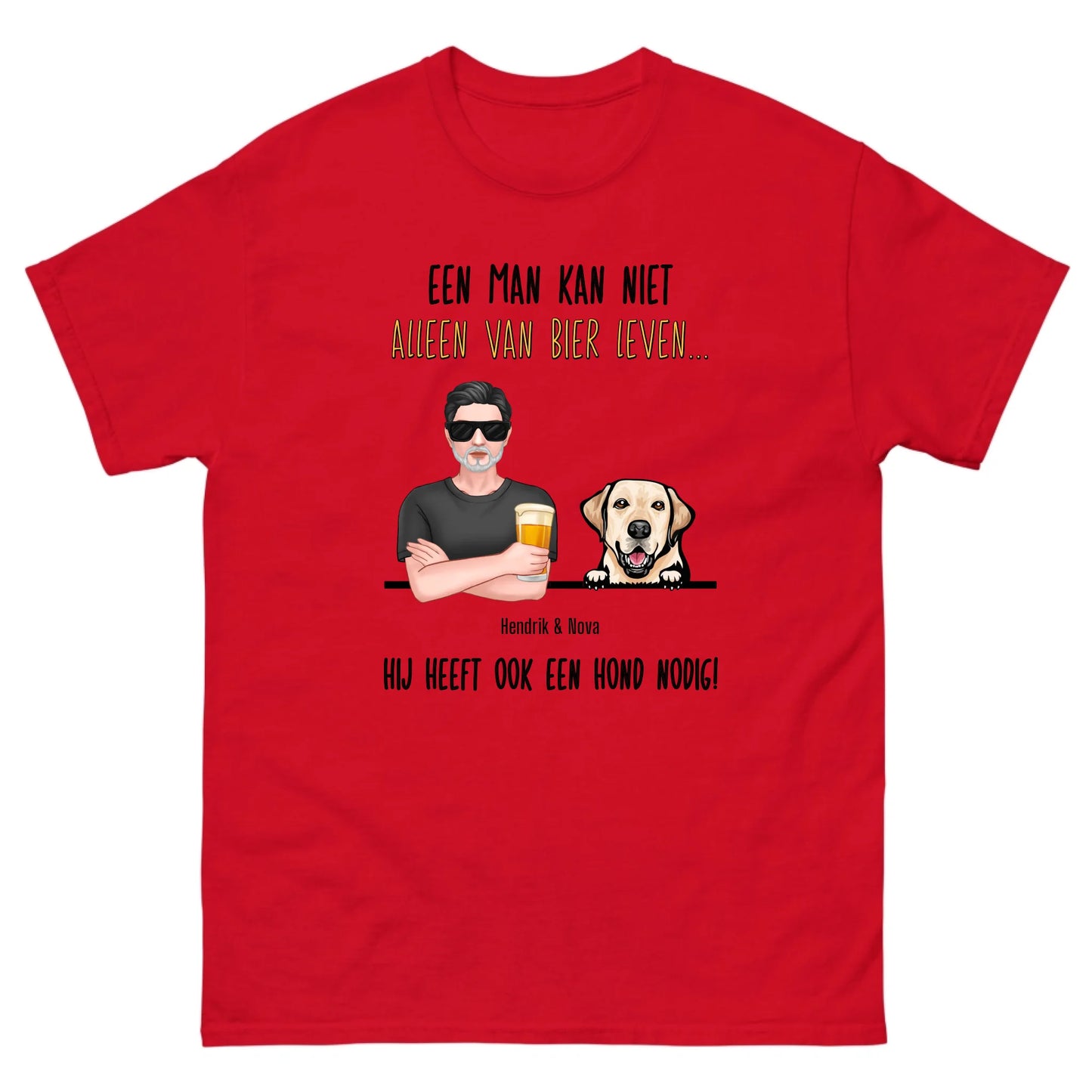 Gepersonaliseerd T-shirt - Een man kan niet alleen van bier leven, hij heeft ook een hond nodig