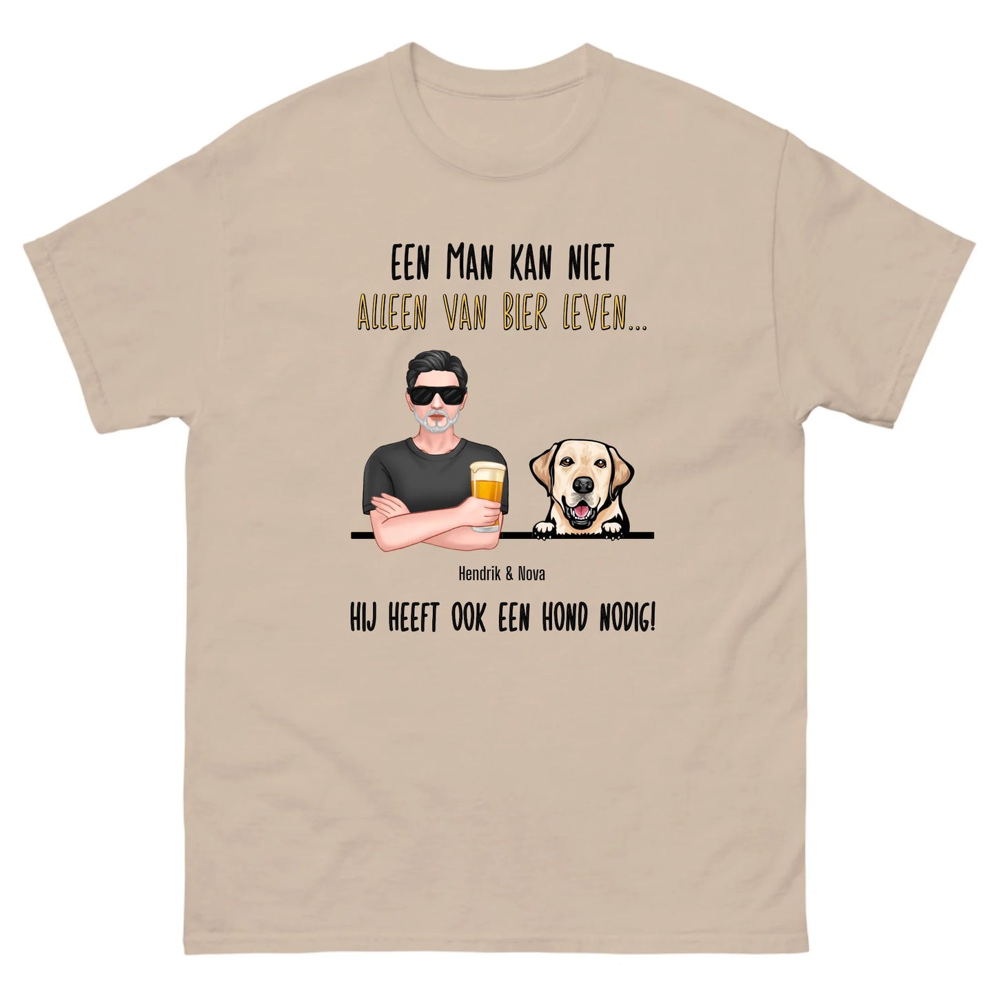 Gepersonaliseerd T-shirt - Een man kan niet alleen van bier leven, hij heeft ook een hond nodig