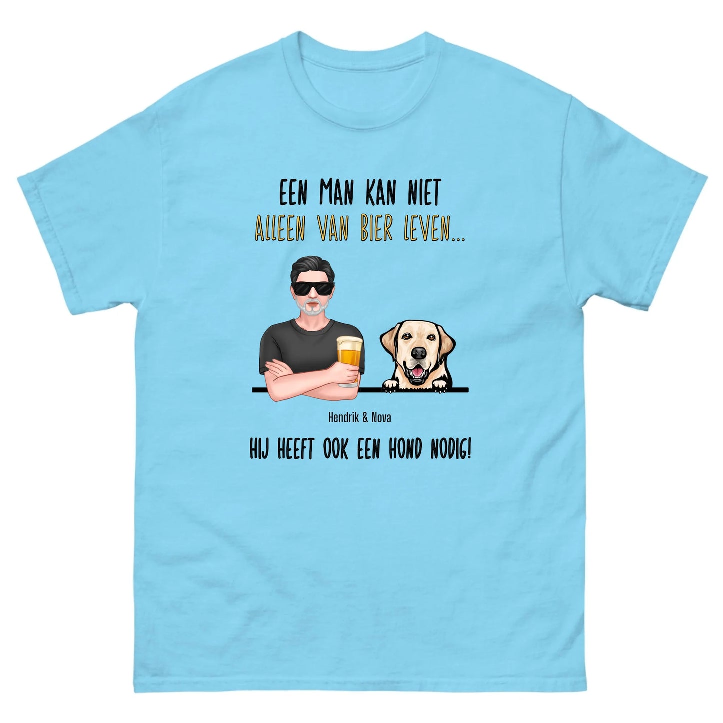 Gepersonaliseerd T-shirt - Een man kan niet alleen van bier leven, hij heeft ook een hond nodig