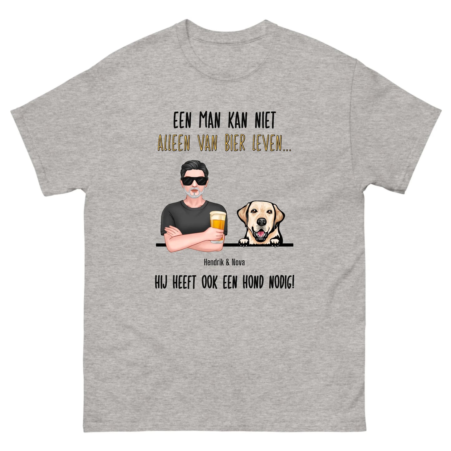 Gepersonaliseerd T-shirt - Een man kan niet alleen van bier leven, hij heeft ook een hond nodig