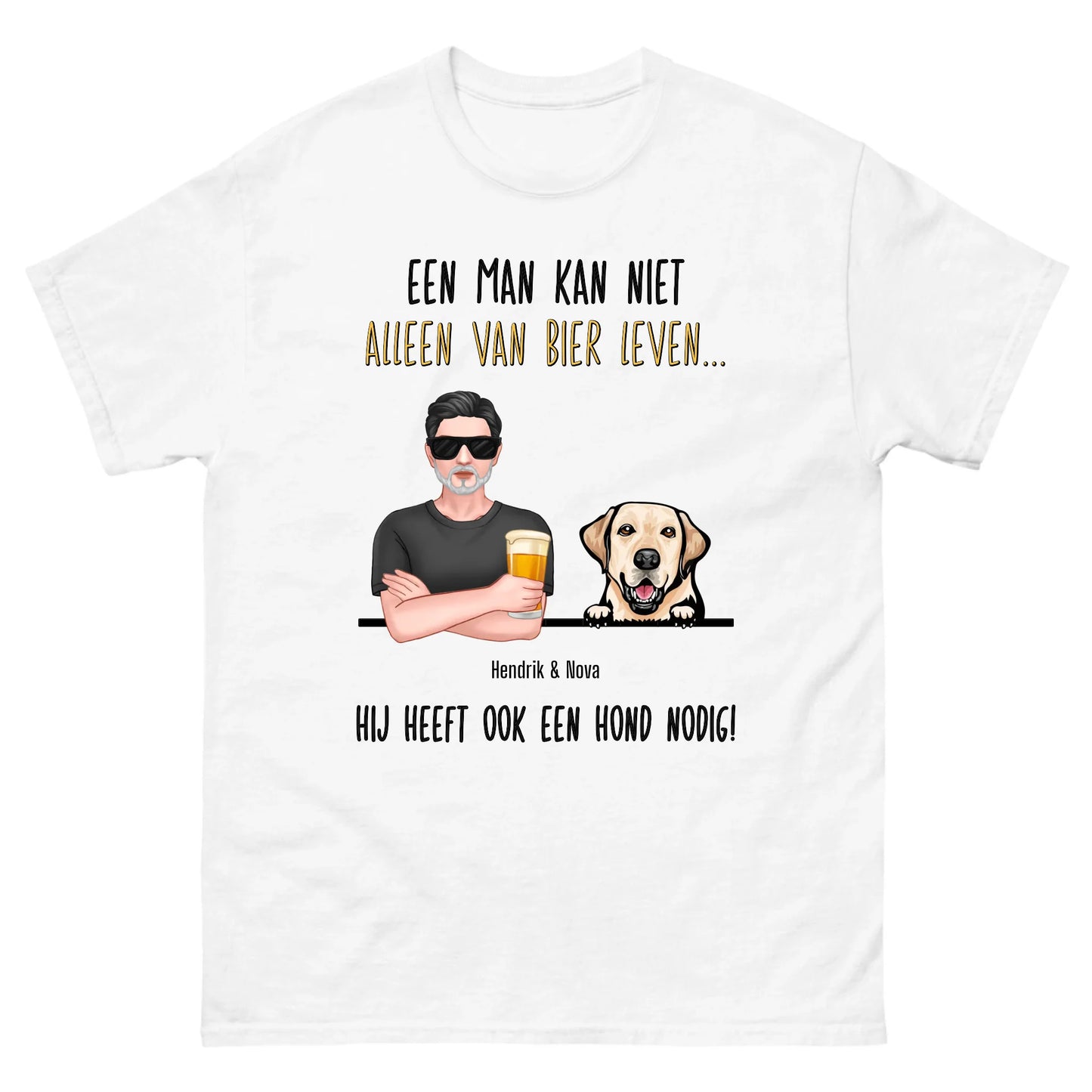 Gepersonaliseerd T-shirt - Een man kan niet alleen van bier leven, hij heeft ook een hond nodig
