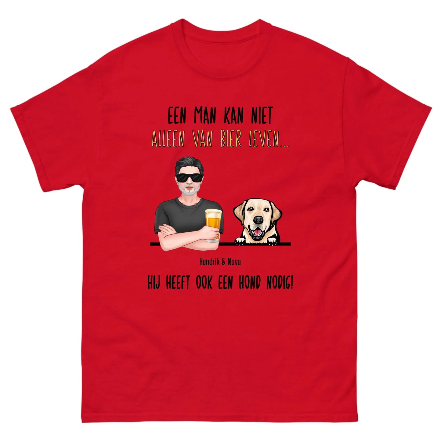 Gepersonaliseerd T-shirt - Een man kan niet alleen van bier leven, hij heeft ook een hond nodig