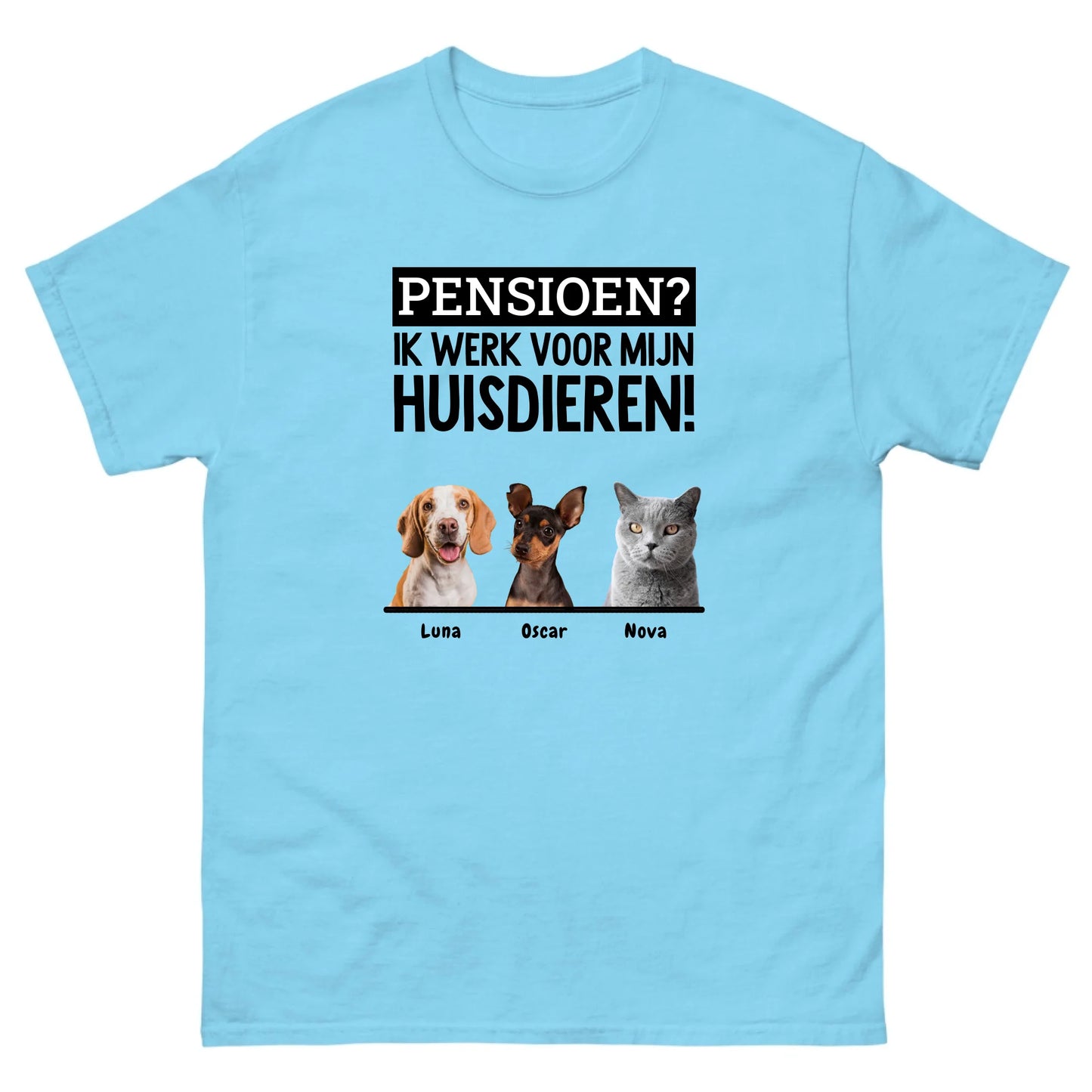 Gepersonaliseerd T-shirt - Pensioen? Ik werk voor mijn huisdieren
