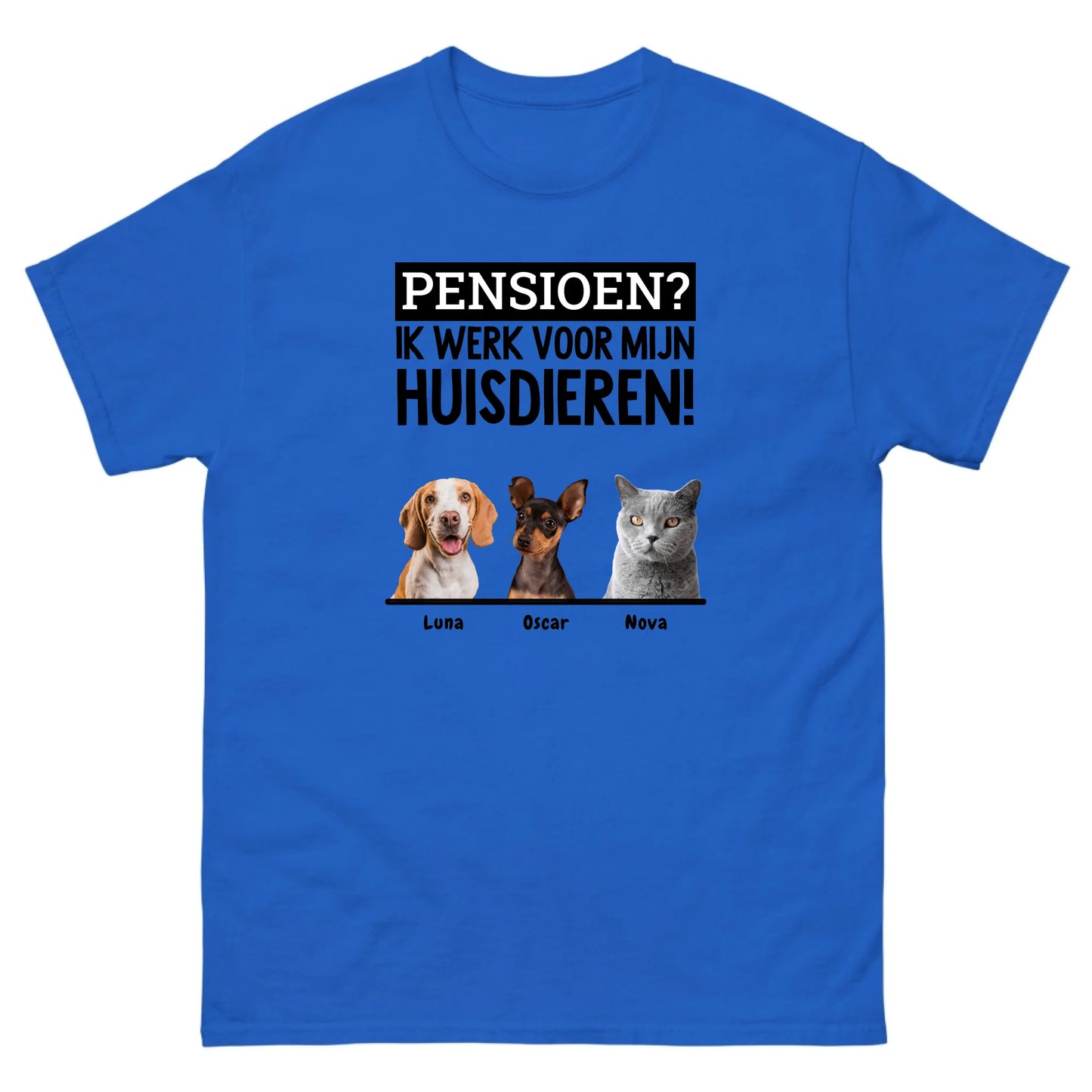 Gepersonaliseerd T-shirt - Pensioen? Ik werk voor mijn huisdieren