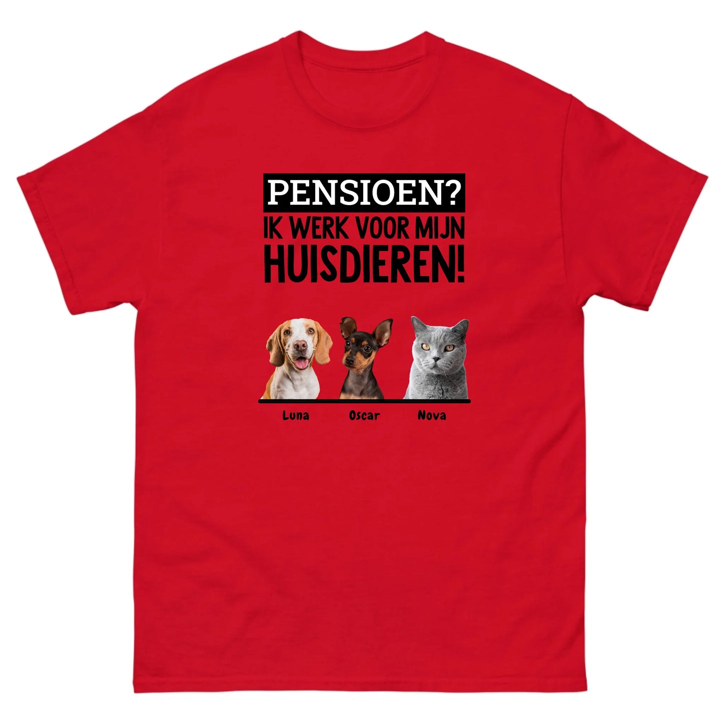 Gepersonaliseerd T-shirt - Pensioen? Ik werk voor mijn huisdieren