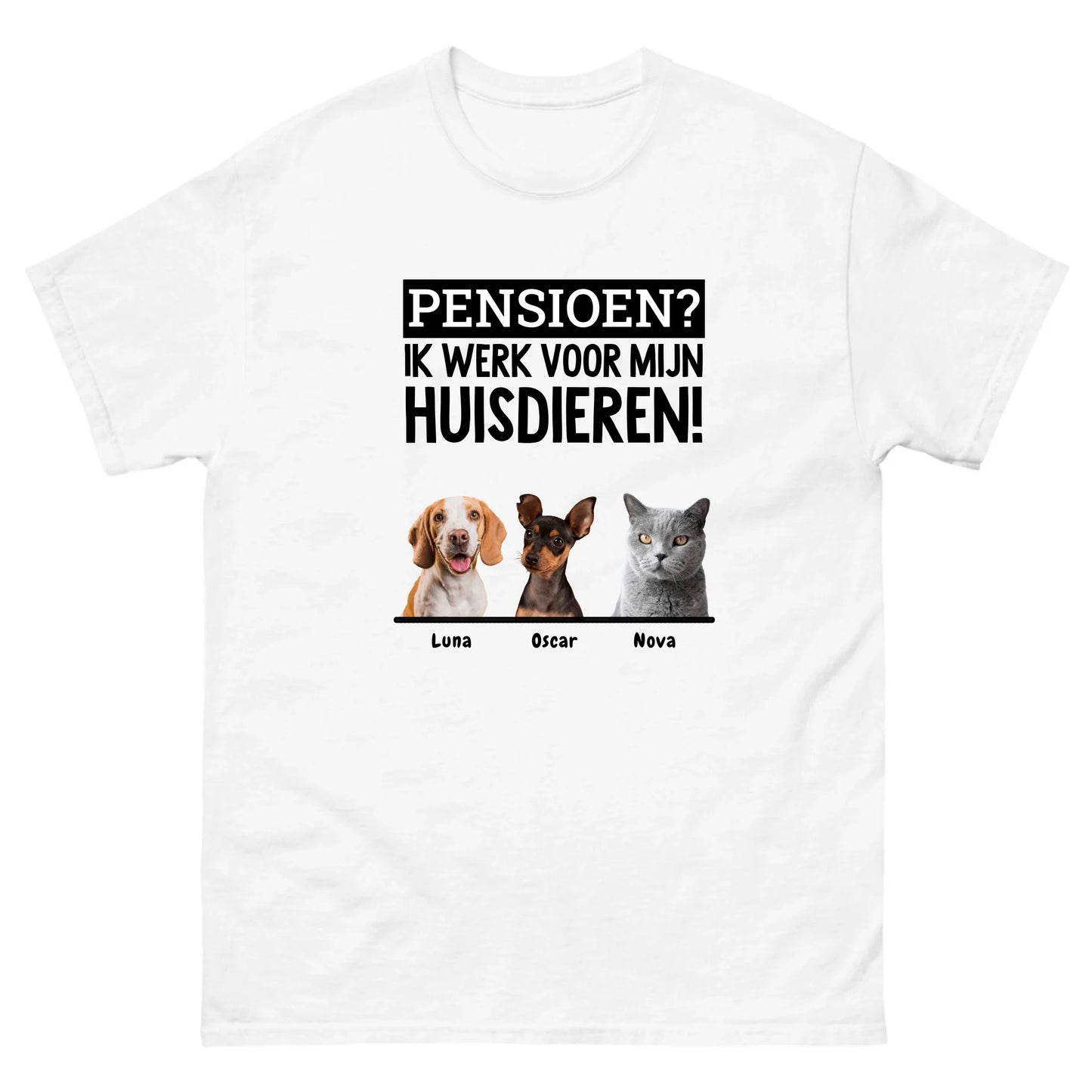 Gepersonaliseerd T-shirt - Pensioen? Ik werk voor mijn huisdieren