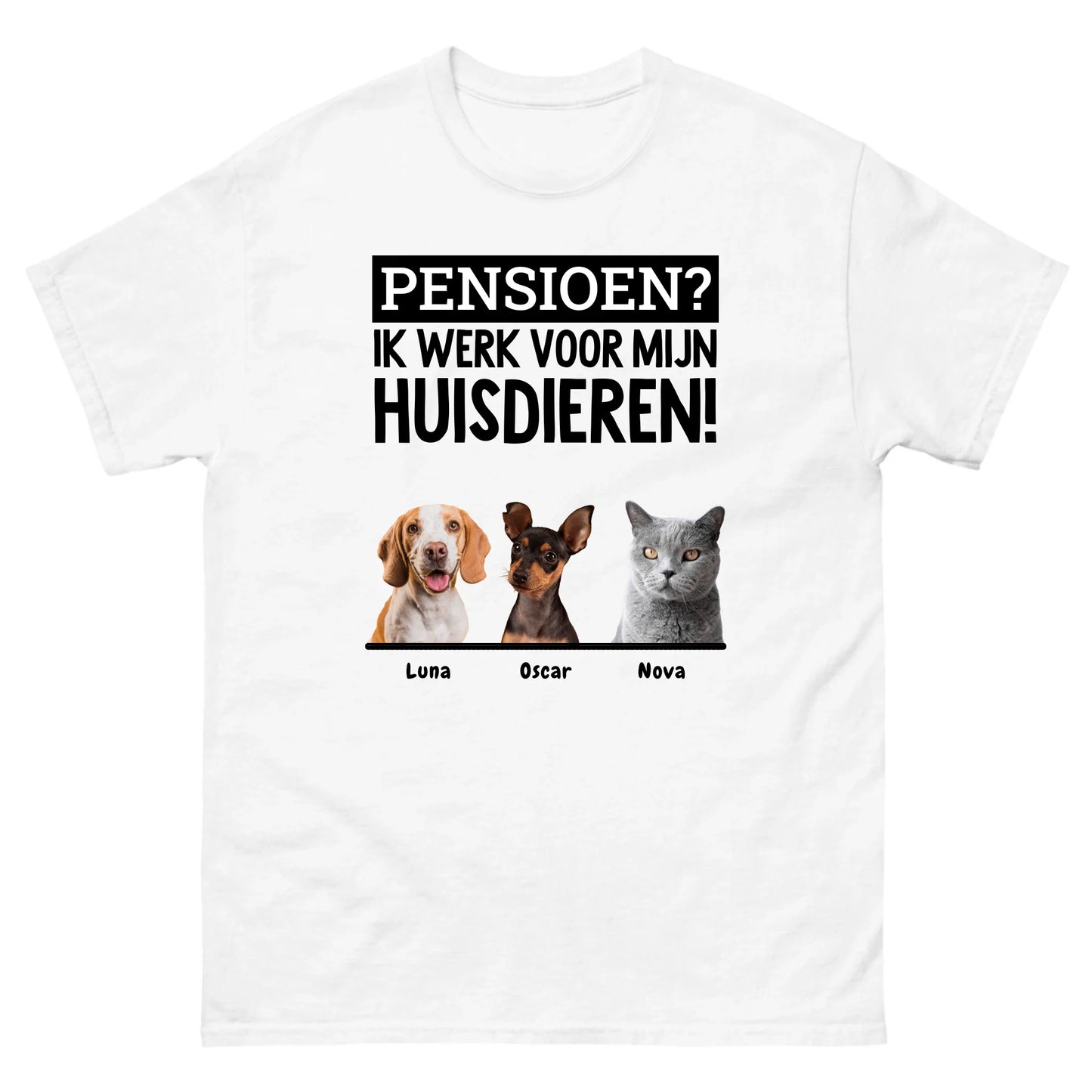 Gepersonaliseerd T-shirt - Pensioen? Ik werk voor mijn huisdieren