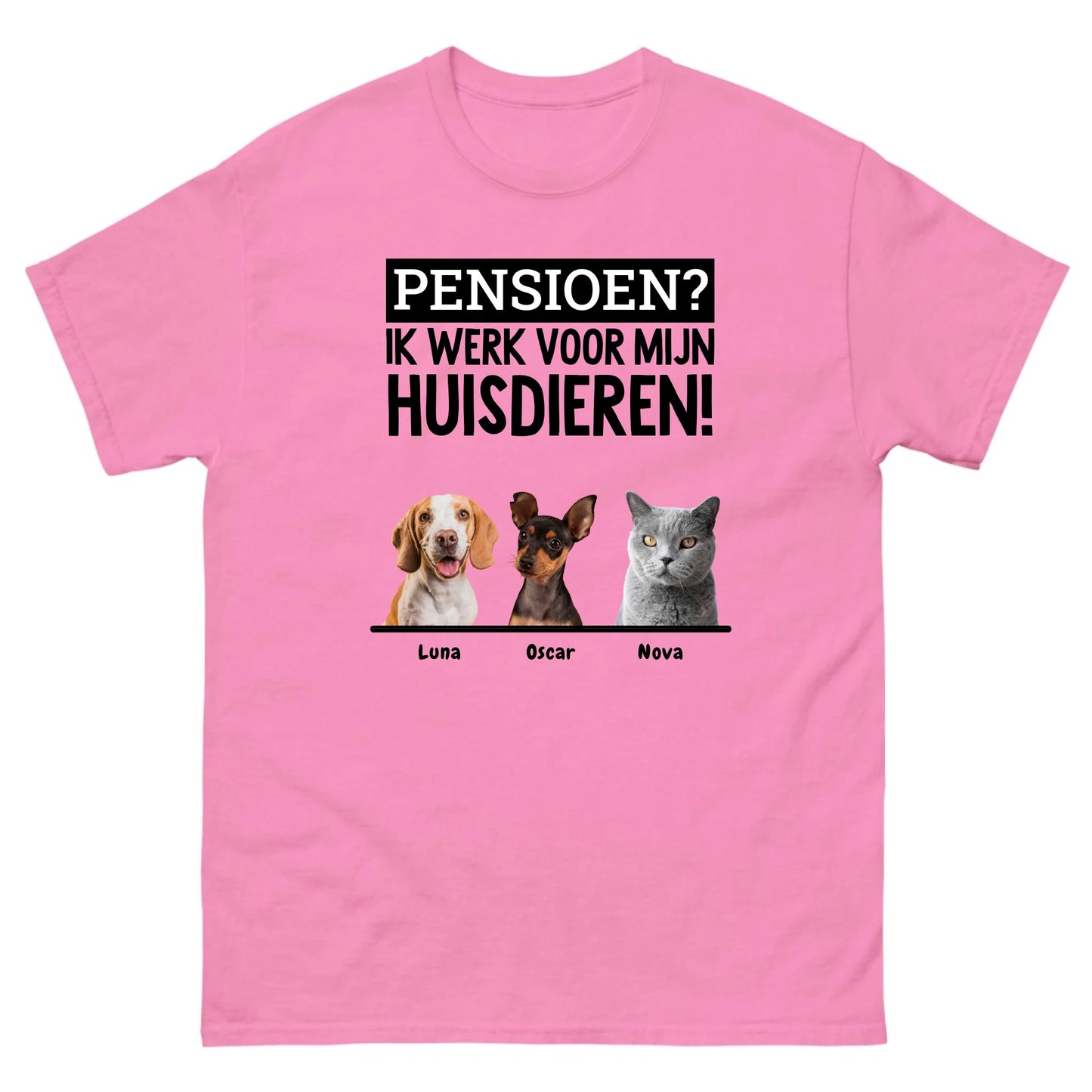 Gepersonaliseerd T-shirt - Pensioen? Ik werk voor mijn huisdieren