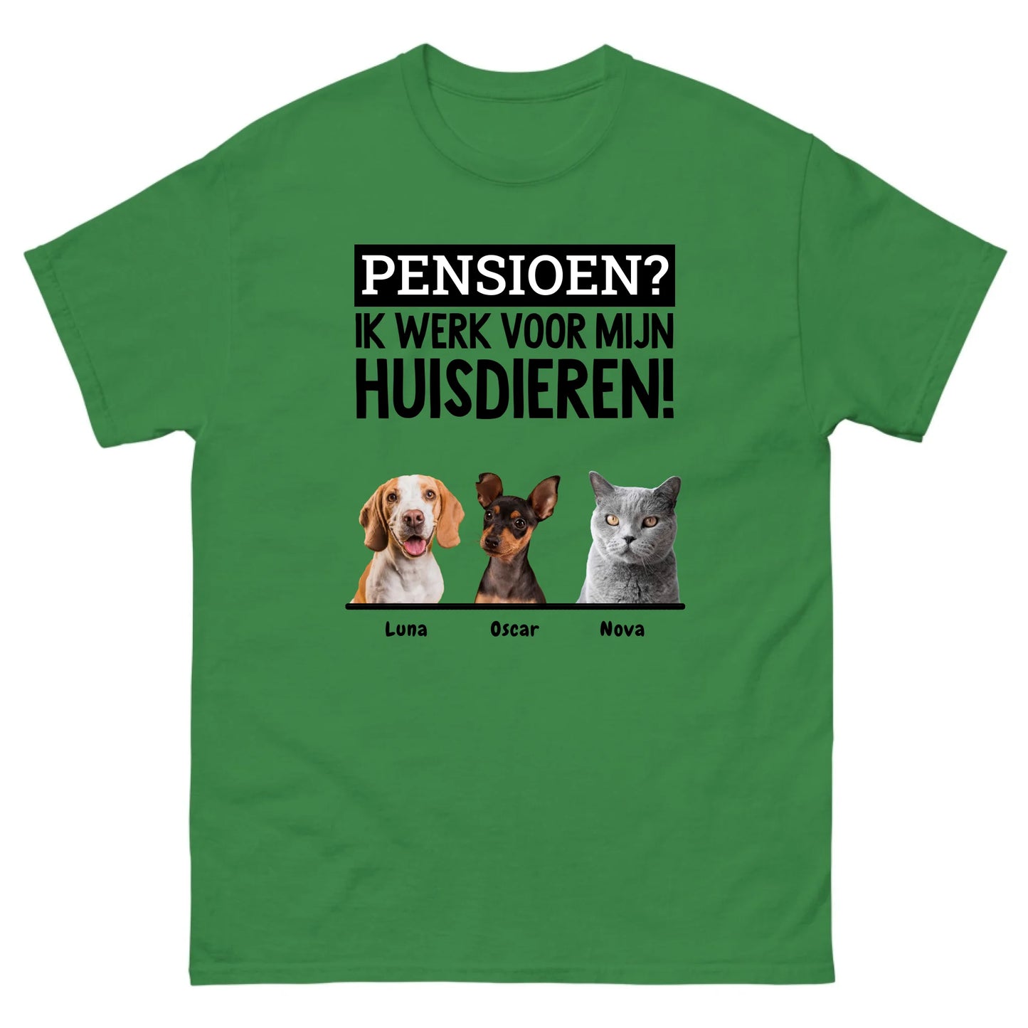 Gepersonaliseerd T-shirt - Pensioen? Ik werk voor mijn huisdieren